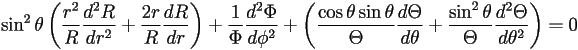 \sin^2\theta\left(\frac{r^2}{R}\frac{d^2R}{dr^2}+\frac{2r}{R}\frac{dR}{dr}\right)+\frac{1}{\Phi}\frac{d^2\Phi}{d\phi^2}+\left(\frac{\cos\theta\sin\theta}{\Theta}\frac{d\Theta}{d\theta}+\frac{\sin^2\theta}{\Theta}\frac{d^2\Theta}{d\theta^2}\right)=0